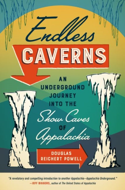 Endless Caverns: An Underground Journey into the Show Caves of Appalachia