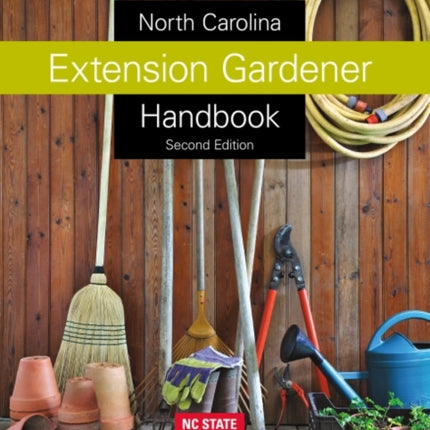 North Carolina Extension Gardener Handbook: Second Edition