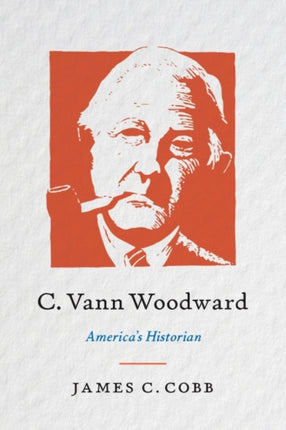 C. Vann Woodward  Americas Historian