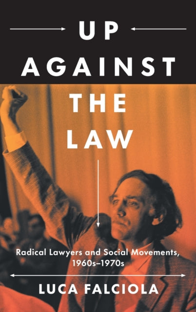 Up Against the Law  Radical Lawyers and Social