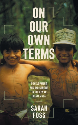 On Our Own Terms  Development and Indigeneity in
