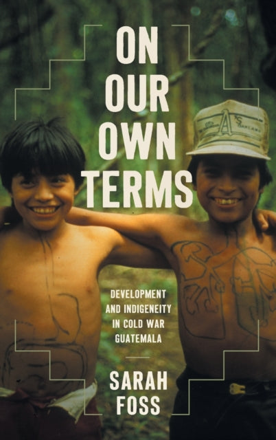 On Our Own Terms  Development and Indigeneity in