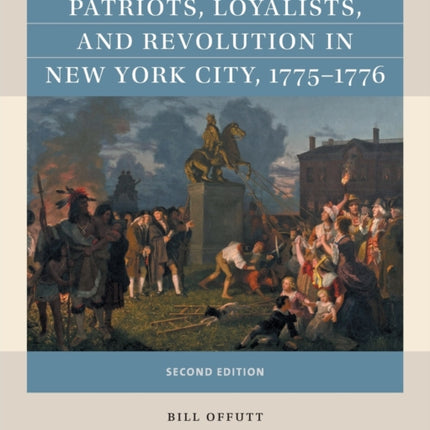 Patriots Loyalists and Revolution in New York