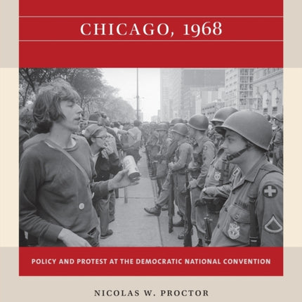 Chicago 1968  Policy and Protest at the