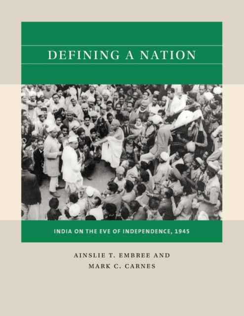 Defining a Nation  India on the Eve of Independence 1945