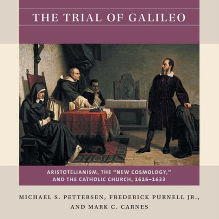 The Trial of Galileo  Aristotelianism the New