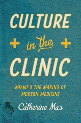 Culture in the Clinic  Miami  the Making of