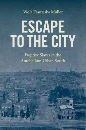 Escape to the City  Fugitive Slaves in the