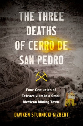 The Three Deaths of Cerro de San Pedro  Four