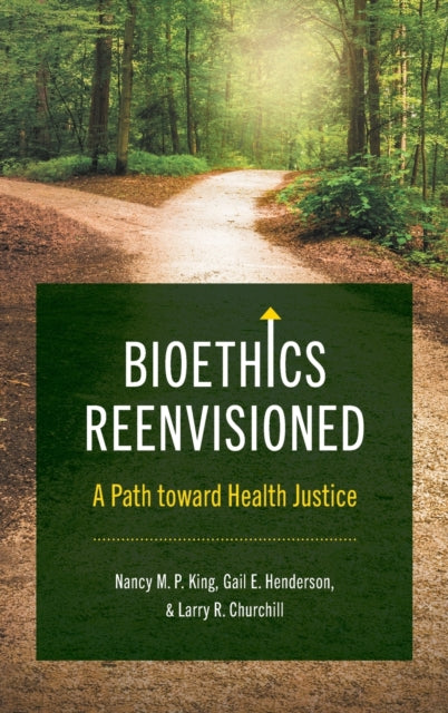 Bioethics Reenvisioned  A Path toward Health