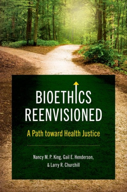 Bioethics Reenvisioned  A Path toward Health