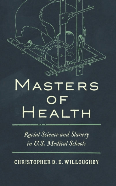 Masters of Health  Racial Science and Slavery in