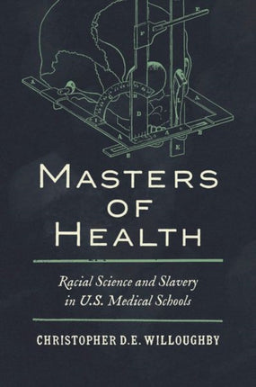 Masters of Health  Racial Science and Slavery in