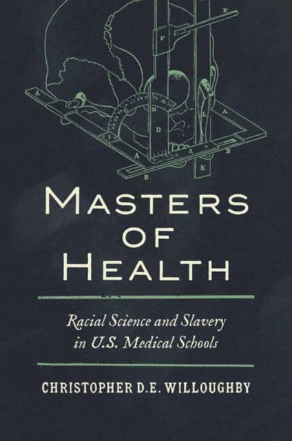 Masters of Health  Racial Science and Slavery in