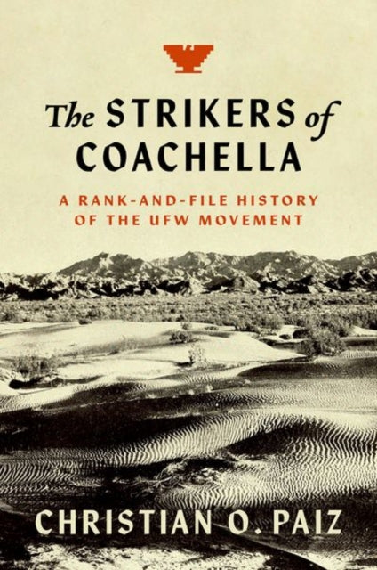 The Strikers of Coachella  A RankandFile History