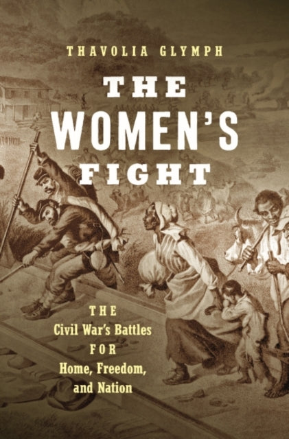 The Womens Fight  The Civil Wars Battles for Home