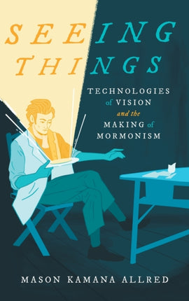 Seeing Things  Technologies of Vision and the