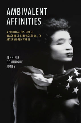 Ambivalent Affinities  A Political History of