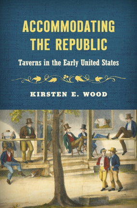 Accommodating the Republic  Taverns in the Early