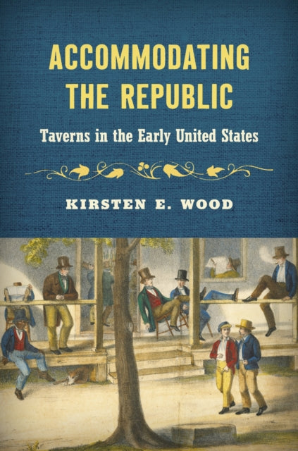 Accommodating the Republic  Taverns in the Early