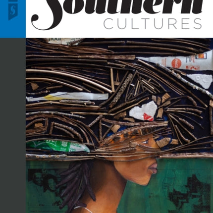 Southern Cultures: Black Geographies: Volume 29, Number 2 - Summer 2023 Issue