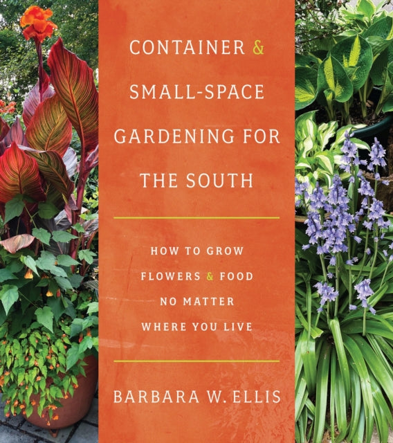 Container and SmallSpace Gardening for the South