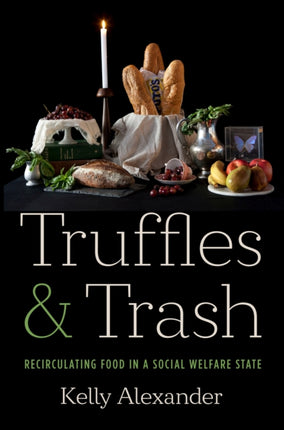 Truffles and Trash  Recirculating Food in a