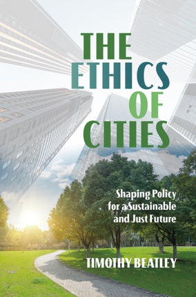 The Ethics of Cities  Shaping Policy for a