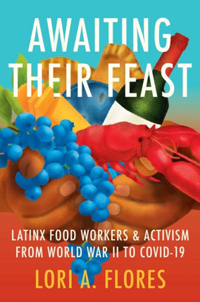 Awaiting Their Feast  Latinx Food Workers and