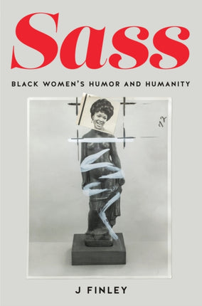 Sass  Black Womens Humor and Humanity