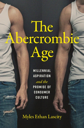 The Abercrombie Age  Millennial Aspiration and