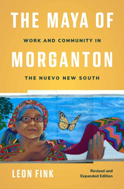 The Maya of Morganton  Work and Community in the Nuevo New South