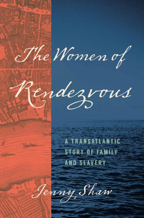 The Women of Rendezvous  A Transatlantic Story of