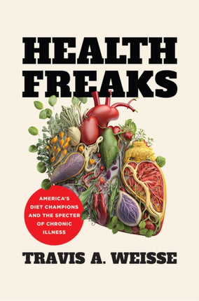 Health Freaks  Americas Diet Champions and the