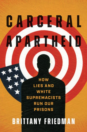 Carceral Apartheid  How Lies and White