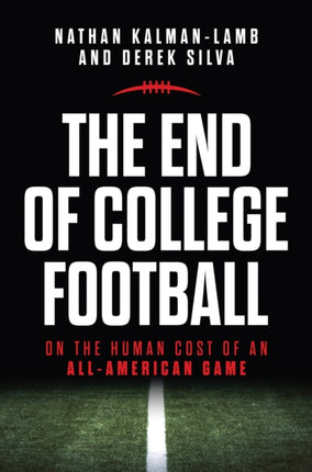 The End of College Football  On the Human Cost of