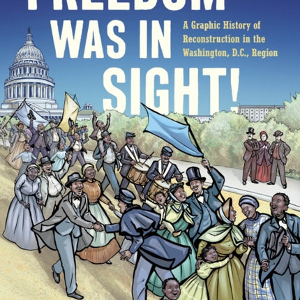 Freedom Was in Sight  A Graphic History of