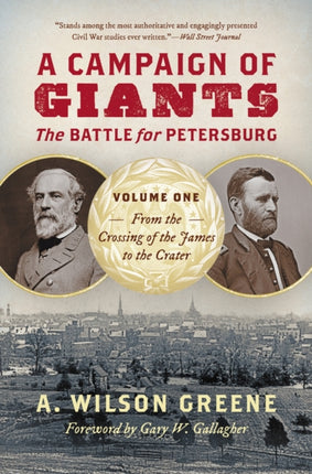 A Campaign of Giants The Battle for Petersburg