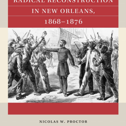 Radical Reconstruction in New Orleans 18681876