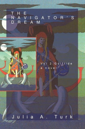 The Navigators Dream Volume 2 Gulftide a Novel