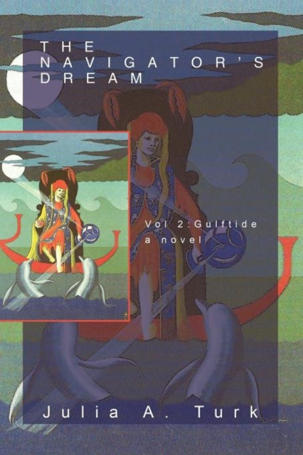 The Navigators Dream Volume 2 Gulftide a Novel