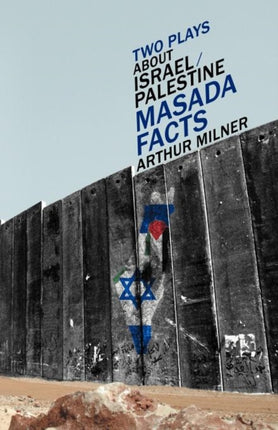 Two Plays About IsraelPalestine Masada Facts
