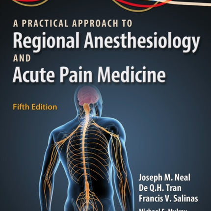 A Practical Approach to Regional Anesthesiology and Acute Pain Medicine