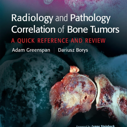 Radiology and Pathology Correlation of Bone Tumors: A Quick Reference and Review