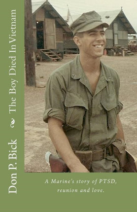 The Boy Died In Vietnam A Marines story of PTSD reunion and love