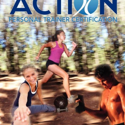 ACTION Personal Trainer Certification: 2nd Edition