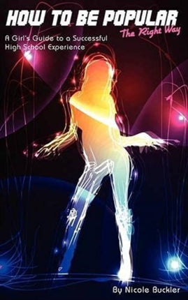 How To Be Popular  The Right Way
