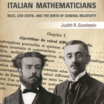 Einstein's Italian Mathematicians: Ricci, Levi-Civita, and the Birth of General Relativity