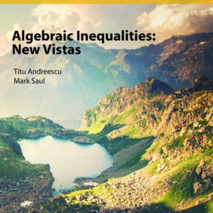 Algebraic Inequalities New Vistas
