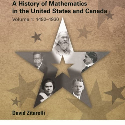 A History of Mathematics in the United States and Canada: Volume 1: 1492-1930